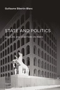 bokomslag State and politics - deleuze and guattari on marx