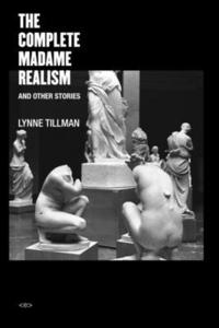 bokomslag The Complete Madame Realism and Other Stories