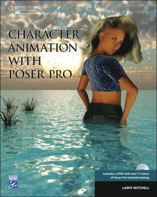 Larry Mitchell - Character Animation with Poser Pro [With DVD], Häftad
