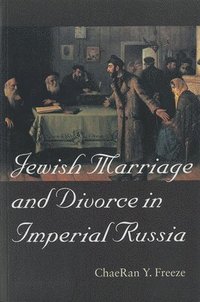 bokomslag Jewish  Marriage and Divorce in Imperial Russia