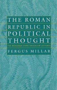 bokomslag The Roman Republic in Political Thought