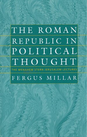Fergus Millar - Roman Republic in Political Thought, Häftad