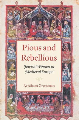Avraham Grossman - Pious and Rebellious, Häftad
