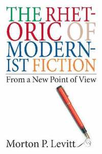 bokomslag The Rhetoric of Modernist Fiction