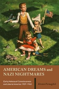 bokomslag American Dreams and Nazi Nightmares