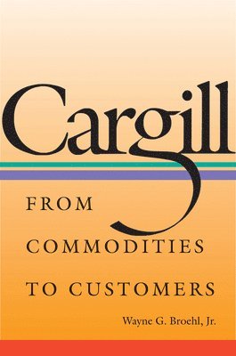 Wayne G. Broehl - Cargill, Inbunden. Tillgänglighet: Tillfälligt slut