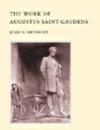 bokomslag The Work of Augustus Saint-Gaudens