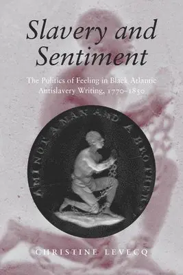 Christine Levecq - Slavery and Sentiment, Inbunden. Tillgänglighet: Tillfälligt slut