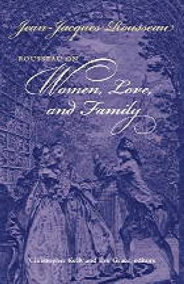 Rousseau on Women, Love, and Family 1