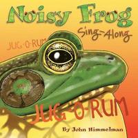 bokomslag Noisy Frog Sing-Along