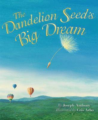 Joseph Anthony - Dandelion Seed's Big Dream, Häftad