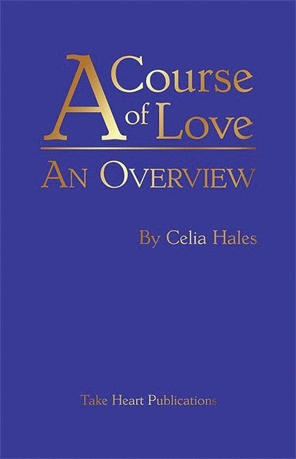 A Course of Love: an Overview 1