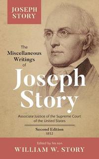 bokomslag The Miscellaneous Writings of Joseph Story