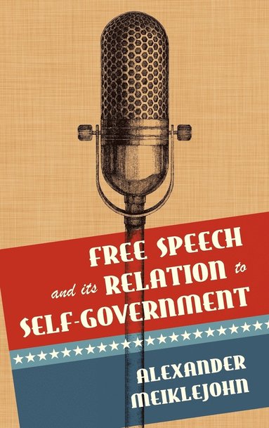 bokomslag Free Speech and Its Relation to Self-Government