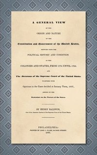 bokomslag A General View of the Origin and Nature of the Constitution and Government of the United States [1837]