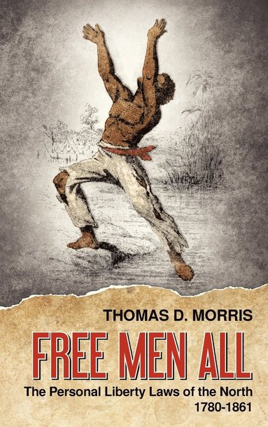 Thomas D Morris - Free Men All, Inbunden