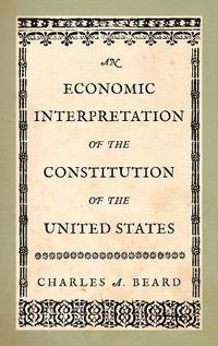 bokomslag An Economic Interpretation of the Constitution of the United States
