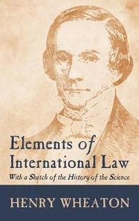 bokomslag Elements of International Law (1836)