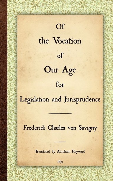 bokomslag Of the Vocation of Our Age for Legislation and Jurisprudence