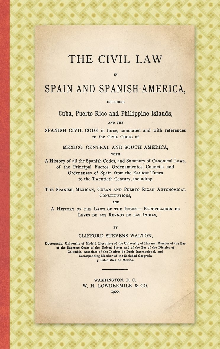 The Civil Law in Spain and Spanish-America 1