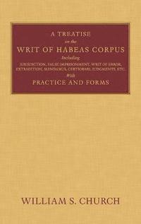bokomslag A Treatise on the Writ of Habeas Corpus