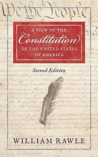 bokomslag A View of the Constitution of the United States of America [1829]