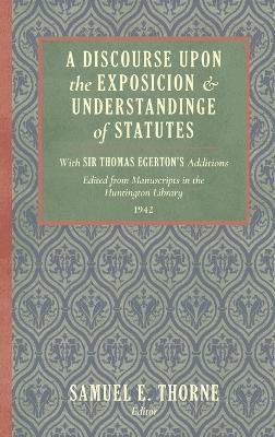 A Discourse Upon the Exposition and Understanding of Statutes 1