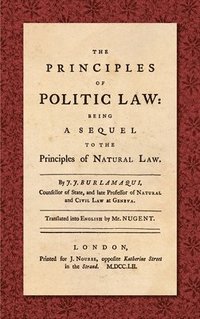 bokomslag The Principles of Politic Law (1752)