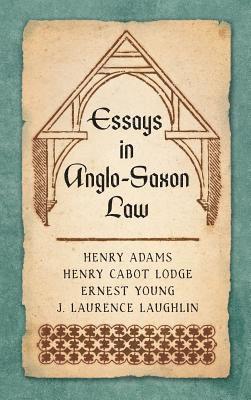 bokomslag Essays in Anglo-Saxon Law (1876)