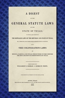 bokomslag A Digest of the General Statute Laws of the State of Texas [1859]