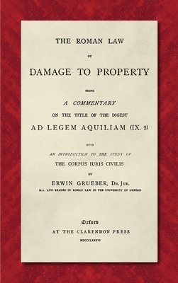 The Roman Law of Damage to Property (1886) 1