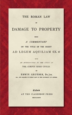 Erwin Grueber - Roman Law of Damage to Property (1886), Inbunden
