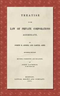 bokomslag Treatise on the Law of Private Corporations Aggregate (1861)
