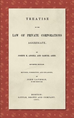 bokomslag Treatise on the Law of Private Corporations Aggregate (1861)