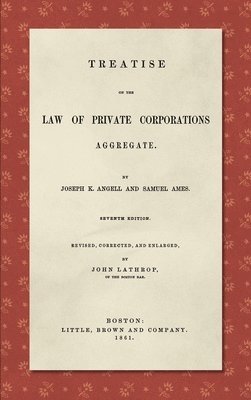 bokomslag Treatise on the Law of Private Corporations Aggregate (1861)