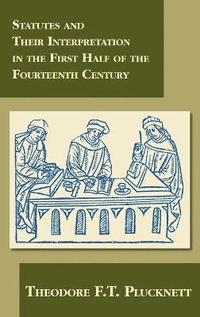 bokomslag Statutes and Their Interpretation in the First Half of the Fourteenth Century