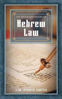 bokomslag The Origin and History of Hebrew Law