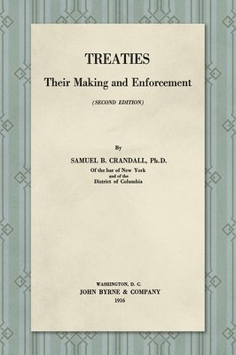 bokomslag Treaties, Their Making and Enforcement [1916]