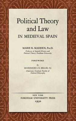 Marie R Madden, Marie R. Madden - Political Theory and Law in Medieval Spain (1930), Inbunden