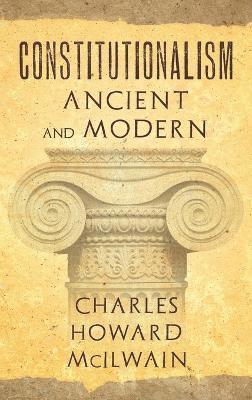 Constitutionalism Ancient and Modern (1940) 1