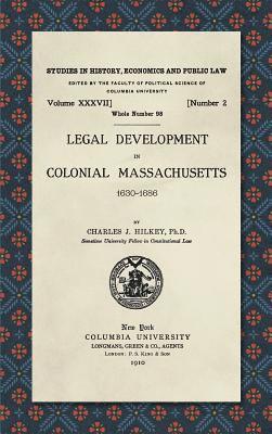 bokomslag Legal Development in Colonial Massachusetts 1630-1686