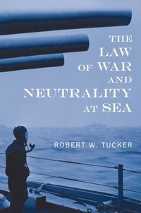 bokomslag The Law of War and Neutrality at Sea [1957]