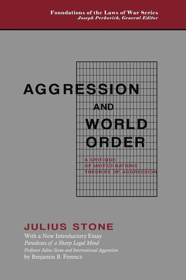 Julius Stone - Aggression and World Order, Inbunden