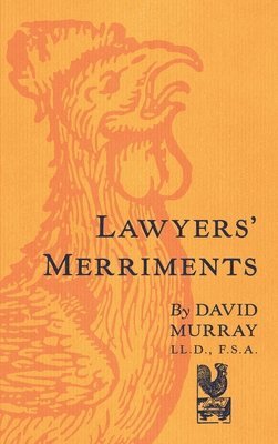 David Murray - Lawyers' Merriments [1912], Inbunden