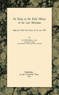 bokomslag An Essay on the Early History of the Law Merchant