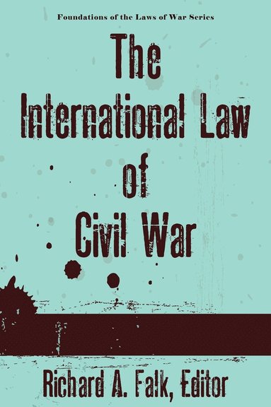 Richard a Falk - International Law of Civil War, Inbunden