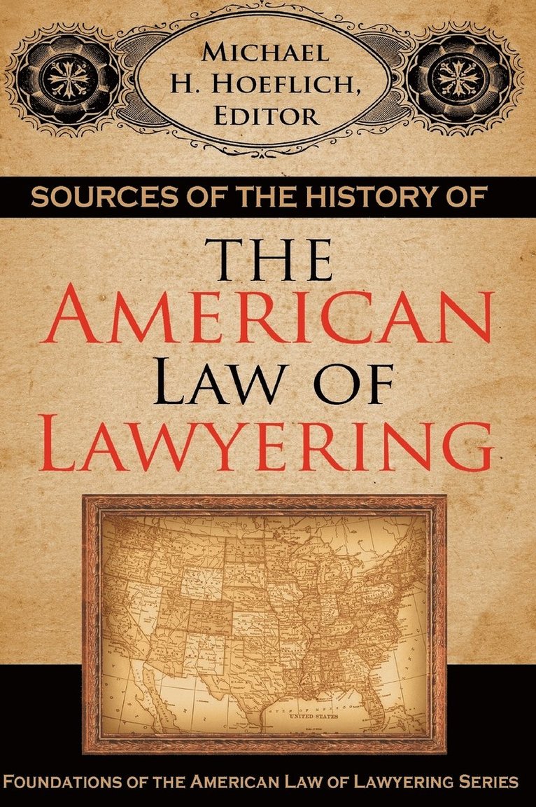 Sources of the History of the American Law of Lawyering 1