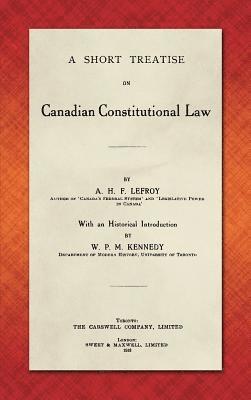 A Short Treatise on Canadian Constitutional Law (1918) 1