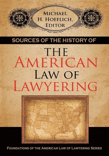 bokomslag Sources of the History of the American Law of Lawyering