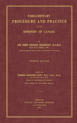 Parliamentary Procedure and Practice in the Dominion of Canada. Fourth Edition.